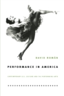 Image for Performance in America: contemporary U.S. culture and the performing arts
