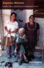 Image for Zapotec women: gender, class, and ethnicity in globalized Oaxaca