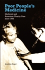 Image for Poor People&#39;s Medicine: Medicaid and American Charity Care since 1965
