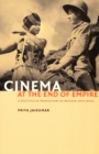 Image for Cinema at the end of empire: a politics of transition in Britain and India