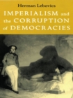 Image for Imperialism and the corruption of democracies