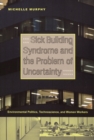 Image for Sick building syndrome and the problem of uncertainty: environmental politics, technoscience, and women workers