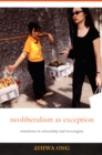 Image for Neoliberalism as exception: mutations in citizenship and sovereignty