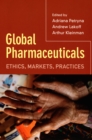 Image for Global pharmaceuticals: ethics, markets, practices