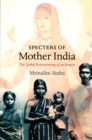 Image for Specters of Mother India: the global restructuring of an Empire
