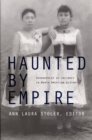Image for Haunted by empire: geographies of intimacy in North American history