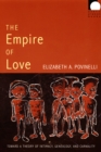 Image for The empire of love: toward a theory of intimacy, genealogy, and carnality