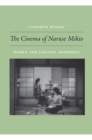 Image for The cinema of Naruse Mikio: women and Japanese modernity