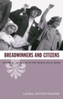 Image for Breadwinners and citizens: gender in the making of the French social model