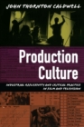 Image for Production culture: industrial reflexivity and critical practice in film and television
