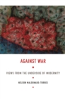 Image for Against war: views from the underside of modernity