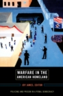 Image for Warfare in the American homeland: policing and prison in a penal democracy