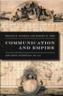 Image for Communication and empire: media, markets, and globalization, 1860-1930
