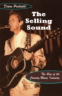 Image for The selling sound: the rise of the country music industry