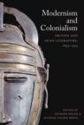 Image for Modernism and colonialism: British and Irish literature, 1899-1939