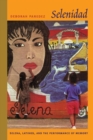 Image for Selenidad: Selena, Latinos, and the performance of memory