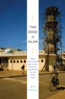 Image for The edge of Islam: power, personhood, and ethnoreligious boundaries on the Kenya Coast