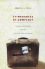 Image for Itineraries in conflict: Israelis, Palestinians, and the political lives of tourism