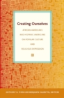 Image for Creating ourselves: African Americans and Hispanic Americans on popular culture and religious expression