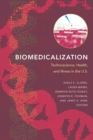 Image for Biomedicalization: technoscience, health, and illness in the U.S.