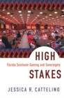 Image for High stakes: Florida Seminole gaming and sovereignty