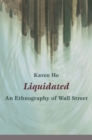 Image for Liquidated: an ethnography of Wall Street