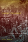 Image for Hybrid constitutions: challenging legacies of law, privilege, and culture in colonial America