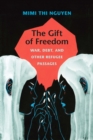 Image for The gift of freedom: war, debt, and other refugee passages