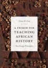 Image for A primer for teaching African history: ten design principles