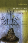 Image for Searching for Africa in Brazil: power and tradition in candomble