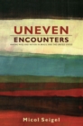 Image for Uneven encounters: making race and nation in Brazil and the United States