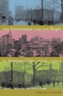 Image for The environment and the people in American cities, 1600-1900s: disorder, inequality, and social change
