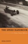 Image for The speed handbook: velocity, pleasure, modernism
