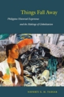 Image for Things fall away: philippine historical experience and the makings of globalization