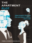 Image for The apartment plot: urban living in American film and popular culture, 1945 to 1975