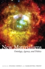 Image for New materialisms: ontology, agency, and politics