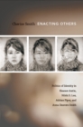 Image for Enacting others: politics of identity in Eleanor Antin, Nikki S. Lee, Adrian Piper, and Anna Deavere Smith