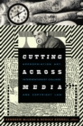 Image for Cutting across media: appropriation art, interventionist collage, and copyright law