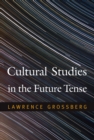 Image for Cultural studies in the future tense