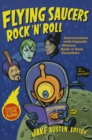 Image for Flying saucers rock &#39;n&#39; roll: conversations with unjustly obscure rock &#39;n&#39; soul eccentrics