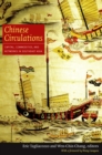 Image for Chinese circulations: capital, commodities, and networks in Southeast Asia