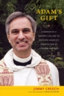 Image for Adam&#39;s gift: a memoir of a pastor&#39;s calling to defy the church&#39;s persecution of lesbians and gays
