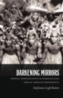 Image for Darkening mirrors: imperial representation in depression-era African American performance
