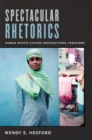 Image for Spectacular rhetorics: human rights visions, recognitions, feminisms