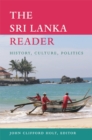 Image for The Sri Lanka reader: history, culture, politics