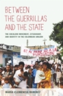 Image for Between the Guerrillas and the State: the cocalero movement, citizenship, and identity in the Colombian Amazon