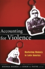 Image for Accounting for violence: marketing memory in Latin America