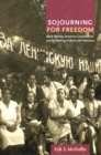 Image for Sojourning for freedom: black women, American communism, and the making of black left feminism