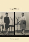 Image for Image matters: archive, photography, and the African diaspora in Europe