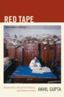 Image for Red tape: bureaucracy, structural violence, and poverty in India